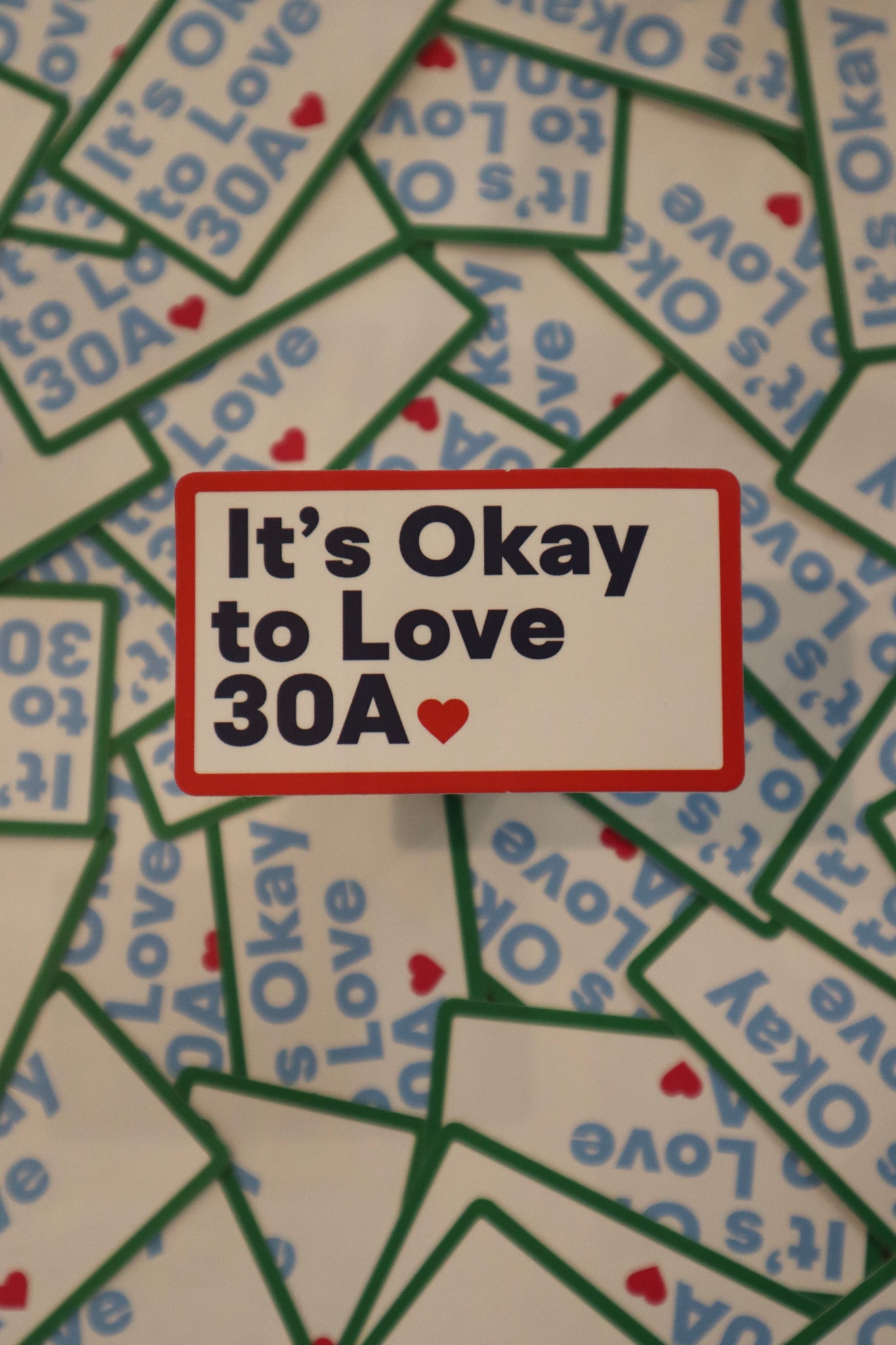 It's Okay To Love 30A Sticker